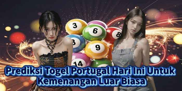 Prediksi Togel Portugal Hari Ini Untuk Kemenangan Luar Biasa