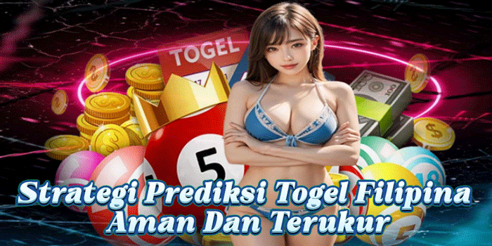 Strategi Prediksi Togel Filipina Aman Dan Terukur